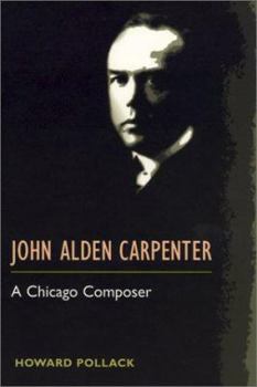 Paperback John Alden Carpenter: A Chicago Composer Book