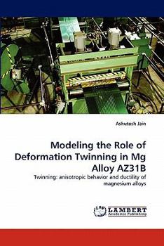 Paperback Modeling the Role of Deformation Twinning in MG Alloy Az31b Book