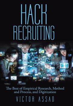 Hardcover Hack Recruiting: The Best of Empirical Research, Method and Process, and Digitization Book