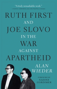 Paperback Ruth First and Joe Slovo in the War Against Apartheid Book
