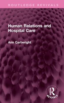 Hardcover Human Relations and Hospital Care Book