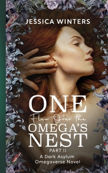 Paperback One Flew Over the Omega's Nest: Part Two: A Dark Asylum Omegaverse Novel Book