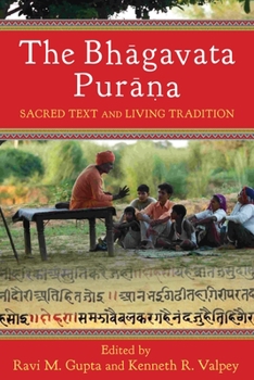 Paperback The Bhāgavata Purāna: Sacred Text and Living Tradition Book