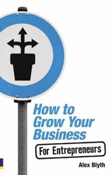 Paperback How to Grow Your Business - For Entrepreneurs (Book) Book