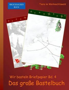 Paperback Brockhausen: Wir basteln Briefpapier Bd. 4 - Das grosse Bastelbuch: Tiere im Weihnachtswald [German] Book