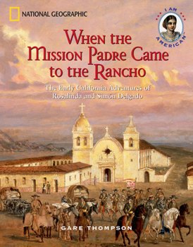 Paperback When the Mission Padre Came to the Rancho: The Early California Adventures of Rosalinda and Simon Delgado Book