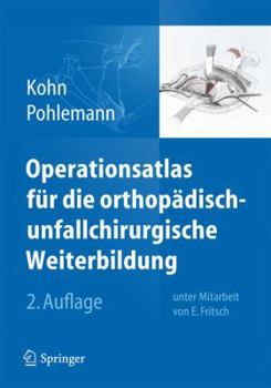 Hardcover Operationsatlas Für Die Orthopädisch-Unfallchirurgische Weiterbildung [German] Book