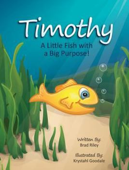 Timothy: A Little Fish with a Big Purpose!