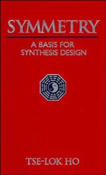 Hardcover Symmetry: A Basis for Synthesis Design Book
