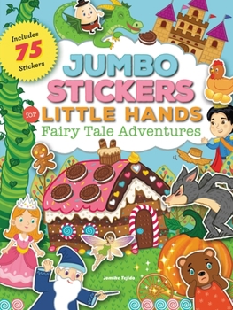 Paperback Jumbo Stickers for Little Hands: Fairy Tale Adventures: Includes 75 Stickers Book