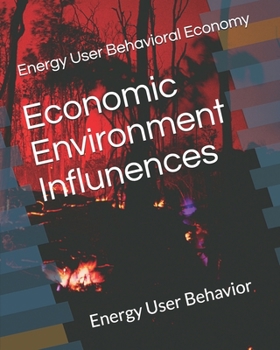 Paperback Economic Environment Influnences: Energy User Behavior Book