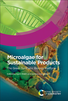 Hardcover Microalgae for Sustainable Products: The Green Synthetic Biology Platform Book