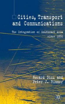 Hardcover Cities, Transport and Communications: The Integration of Southeast Asia Since 1850 Book