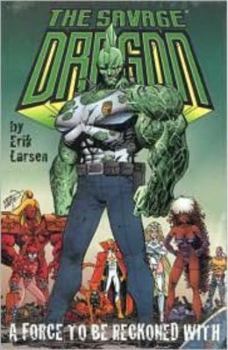 Hardcover Savage Dragon Volume 2: A Force to Be Reckoned with Book
