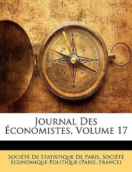 Paperback Journal Des ?conomistes, Volume 17 [French] Book