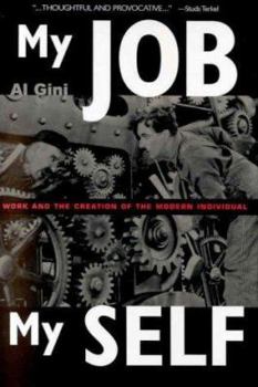 Hardcover My Job, My Self: Work and the Creation of the Modern Individual Book