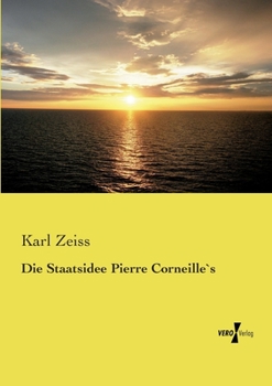 Paperback Die Staatsidee Pierre Corneille`s [German] Book