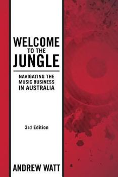 Paperback Welcome To The Jungle: Navigating the Music Business in Australia Book