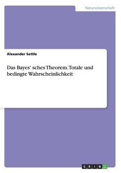 Paperback Das Bayes' sches Theorem. Totale und bedingte Wahrscheinlichkeit [German] Book