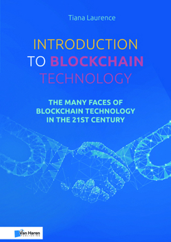 Paperback Introduction to Blockchain Technology: The Many Faces of Blockchain Technology in the 21st Century Book