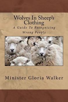Paperback Wolves In Sheep's Clothing-: A Guide To Recognizing Wrong People Book