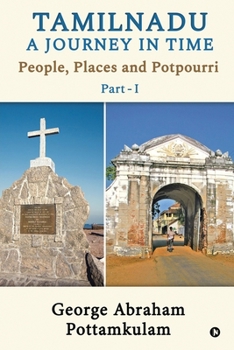 Paperback Tamilnadu A Journey in Time Part - 1: People, Places and Potpourri Book