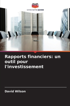 Paperback Rapports financiers: un outil pour l'investissement [French] Book
