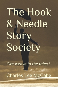 Paperback The Hook & Needle Story Society: We weave in the tales. Book