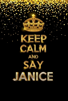 Paperback JANICE Golden Keep Calm Notebook Journal Personal Diary Personalized Name 120 pages Lined (6x9 inches) (15x23 cm) Book