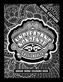 Paperback Unpleasant nonsense: Evil Insults: swear words coloring book for adults Book