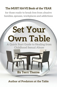 Paperback Set Your Own Table: A Quick Start Guide to Healing from Childhood Sexual Abuse Book