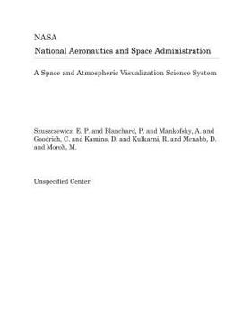 A Space and Atmospheric Visualization Science System