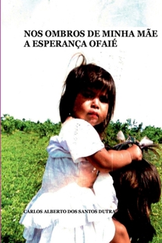 Paperback Nos Ombros De Minha M e A Esperan a Ofai [Portuguese] Book