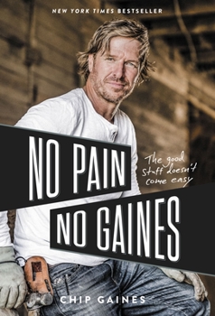 Hardcover No Pain, No Gaines: The Good Stuff Doesn't Come Easy Book