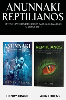 Paperback Anunnaki Reptilianos: Mitos y Leyendas Prohibidos para la Humanidad (2 Libros en 1) [Spanish] Book