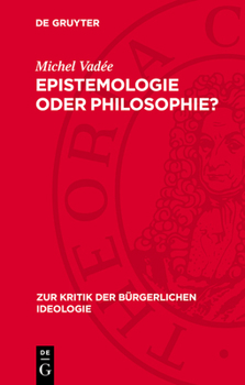 Hardcover Epistemologie Oder Philosophie?: Zu G. Bachelards Neuem Epistemologischem Idealismus [German] Book
