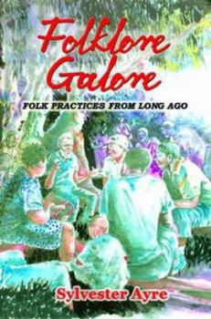 Paperback Folklore Galore: Folk Practices from Long Ago Book