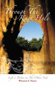 Paperback Through The Knot Hole: Life Is Better on the Other Side Book