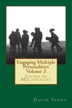 Paperback Engaging Multiple Personalities Volume 3: Living in Multiplicity Book