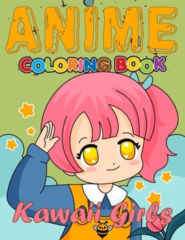 Paperback Anime Coloring Book Kawaii Girls: A Cute Kawaii Coloring Book for Kids And Teens... Book