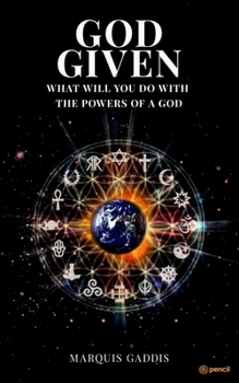Paperback God Given: What would you do with the powers of a God? Book