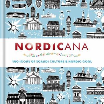 Hardcover Nordicana: 100 Icons of Nordic Cool & Scandi Style Book