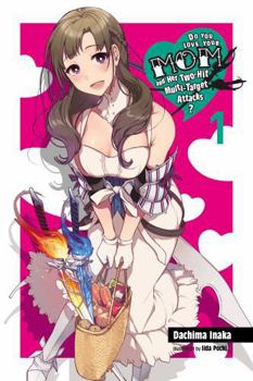 Paperback Do You Love Your Mom and Her Two-Hit Multi-Target Attacks?, Vol. 1 (Light Novel): Volume 1 Book