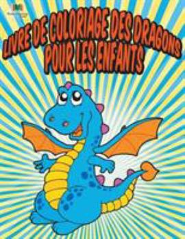 Paperback Livre De Coloriage Des Dragons Pour Les Enfants [French] Book