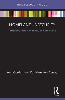 Paperback Homeland Insecurity: Terrorism, Mass Shootings and the Public Book