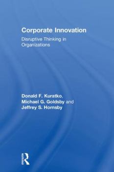 Hardcover Corporate Innovation: Disruptive Thinking in Organizations Book