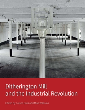 Hardcover Ditherington Mill and the Industrial Revolution Book