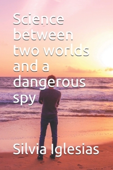 Paperback Science between two worlds and a dangerous spy Book