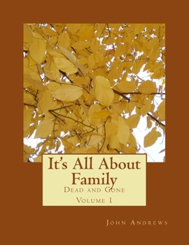 Paperback It's All About Family Dead And Gone Volumn 1 Book