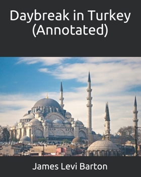 Paperback Daybreak in Turkey (Annotated) Book